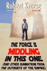 The Force is Middling in this One by Robert Kroese