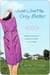 Just Like Me, Only Better (Kindle Edition)
