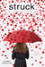 Struck: Stupid Cupid; Flirting with Disaster; Pucker Up (Kindle Edition)