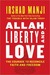 Allah, Liberty, and Love: A Path to Reconciliation (Kindle Edition)