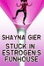 Stuck in Estrogen's Funhouse (Kindle Edition)