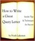 How to Write a Great Query Letter: Insider Tips & Techniques for Success (Kindle Edition)