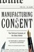 Manufacturing Consent: The Political Economy of the Mass Media (Kindle Edition)