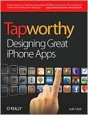 Tapworthy: Designing Great iPhone Apps