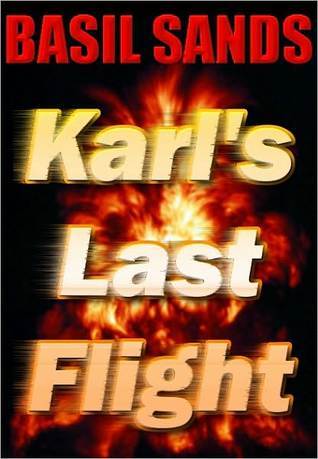 Karls Last Flight - Basil Sands