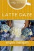 Latte Daze (Maya Davis, #2)