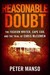 Reasonable Doubt: The Fashion Writer, Cape Cod, and the Trial of Chris McCowen (Kindle Edition)