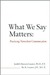 What We Say Matters: Practicing Nonviolent Communication (Kindle Edition)