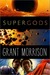 Supergods: What Masked Vigilantes, Miraculous Mutants, and a Sun God from Smallville Can Teach Us about Being Human (Kindle Edition)
