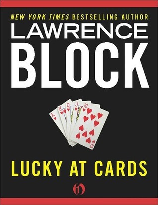 Lucky at Cards (Hard Case Crime #28) Lawrence Block Lucky at Cards (Hard Case Crime #28) Lawrence Block