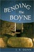 Bending the Boyne: A novel of ancient Ireland (Kindle Edition)