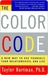 The Color Code: A New Way to See Yourself, Your Relationships, And Life (Kindle Edition)