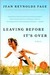 Leaving Before It's Over (Kindle Edition)
