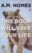 This Book Will Save Your Life (Kindle Edition)