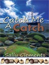 Catch Me A Catch