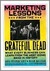 Marketing Lessons from the Grateful Dead: What Every Business Can Learn from the Most Iconic Band in History (Kindle Edition)