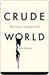 Crude World: The Violent Twilight of Oil