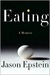 Eating: A memoir (Kindle Edition)