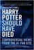 Mugglenet.com's Harry Potter Should Have Died: Controversial Views from the #1 Fan Site (Kindle Edition)