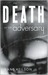 The Death of the Adversary (Kindle Edition)