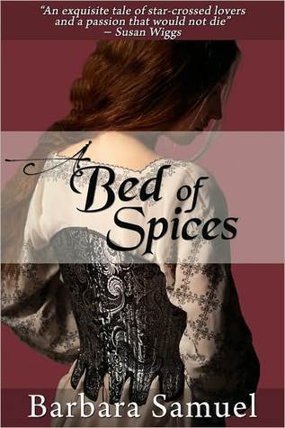 A Bed of Spices by Barbara Samuel A Bed of Spices by Barbara Samuel