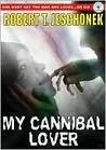 My Cannibal Lover My Cannibal Lover