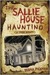 The Sallie House Haunting by Debra Lyn Pickman The Sallie House Haunting by Debra Lyn Pickman