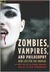 Zombies, Vampires, and Philosophy