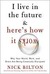I Live in the Future: & Here's How It Works (Kindle Edition)