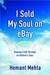 I Sold My Soul on eBay: Viewing Faith through an Atheist's Eyes (Kindle Edition)