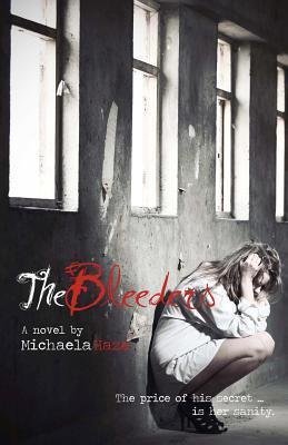 The Bleeders: The price of his secret...is her sanity. (The Bleeders, #1)