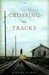 Crossing the Tracks (Kindle Edition)