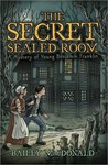The Secret of the Sealed Room: A Mystery of Young Ben Franklin The Secret of the Sealed Room: A Mystery of Young Ben Franklin