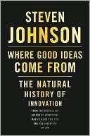 Where Good Ideas Come From by Steven Johnson