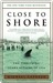 Close to Shore: The Terrifying Shark Attacks of 1916 (Kindle Edition)