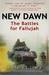 New Dawn: The Battles For Fallujah (Kindle Edition)