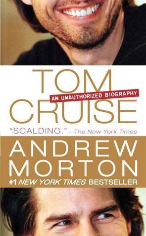 Tom Cruise: An Unauthorized Biography Andrew Morton Tom Cruise: An Unauthorized Biography Andrew Morton