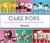 Cake Pops: Tips, Tricks, and Recipes for More Than 40 Irresistible Mini Treats (Kindle Edition)