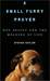 A Small Furry Prayer: Dog Rescue and the Meaning of Life (Kindle Edition)