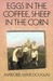 Eggs in the Coffee, Sheep in the Corn