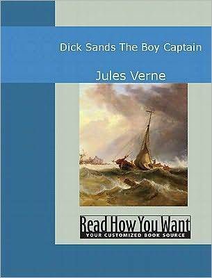 Dick Sands the Boy Captain by Jules Verne Dick Sands the Boy Captain by Jules Verne