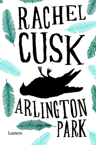Arlington Park by Rachel Cusk Arlington Park by Rachel Cusk