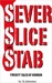 SEVER, SLICE and STAB: 20 t...