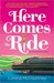 Here Comes The Ride: An And...