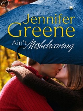 Ain't Misbehaving by Jennifer Greene Ain't Misbehaving by Jennifer Greene