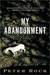 My Abandonment (Kindle Edition)