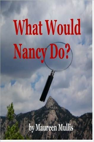 What Would Nancy Do? (A Maeve and Kate Mystery, #1)