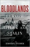 Bloodlands: Europe Between Hitler and Stalin 