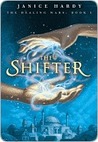 The Shifter by Janice Hardy The Shifter by Janice Hardy