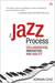 The Jazz Process: Collaboration, Innovation, and Agility (Kindle Edition)